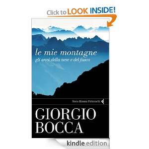 Le mie montagne (Serie bianca) (Italian Edition): Giorgio Bocca 