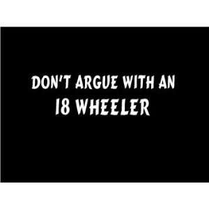 Dont Argue with an 18 Wheeler Mousepad: Everything Else