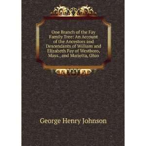   of Westboro, Mass., and Marietta, Ohio: George Henry Johnson: Books