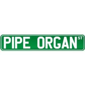  New  Pipe Organ St .  Street Sign Instruments