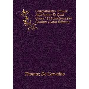   Et Folhetinus Pro Canibus (Latin Edition): Thomaz De Carvalho: Books