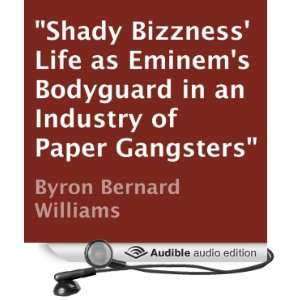  Shady Bizzness Life as Eminems Bodyguard in an Industry 