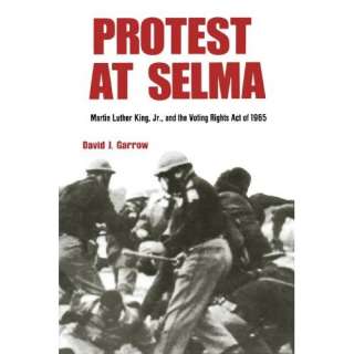  Protest at Selma: Martin Luther King, Jr., and the Voting 