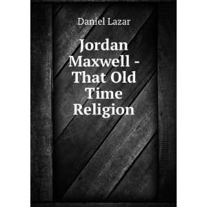  Jordan Maxwell   That Old Time Religion: Daniel Lazar 