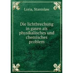  Die lichtbrechung in gasen als physikalisches und 