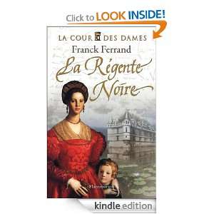 La Régente noire (La Cour des Dames, tome 1) (ROMANS HISTORIQ 