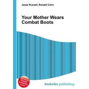  Your Mother Wears Combat Boots Ronald Cohn Jesse Russell 