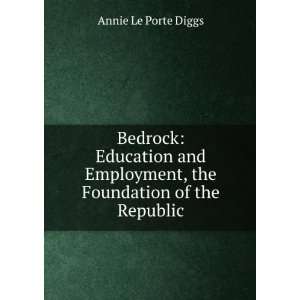  Bedrock Education and Employment, the Foundation of the 