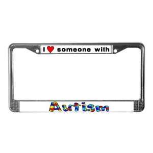  I love someone with autism Autism License Plate Frame by 