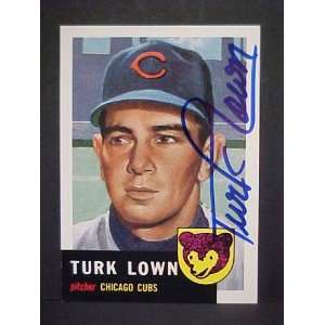 Turk Lown Chicago Cubs #130 1953 Topps Archives Autographed Baseball 