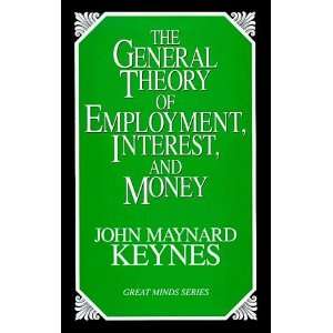   and Money (Great Minds Series) [Paperback]: John Maynard Keynes: Books