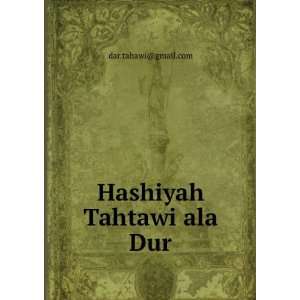  Hashiyah Tahtawi ala Dur: dar.tahawi@gmail Books