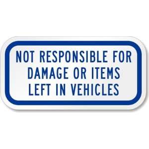  Not Responsible for Damage or Items Left in Vehicles High 