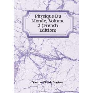   Du Monde, Volume 3 (French Edition) Ã?tienne Claude Marivetz Books