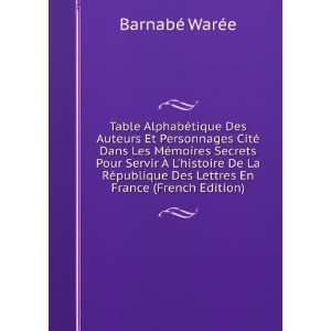   Des Lettres En France (French Edition): BarnabÃ© WarÃ©e: Books