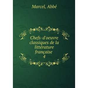   la littÃ©rature franÃ§aise . 4 AbbÃ© Marcel  Books
