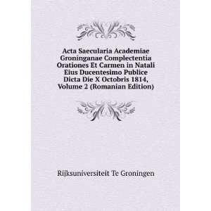  Acta Saecularia Academiae Groninganae Complectentia 