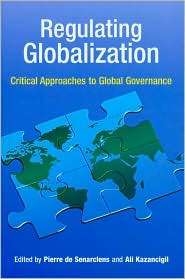 Regulating Globalization Critical Approaches to Global Governance 