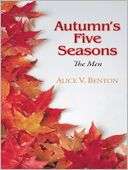 Autumns Five Seasons The Men Alice V. Benton