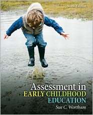 Assessment in Early Childhood Education, (0132481227), Sue C. Wortham 