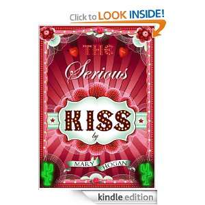 The Serious Kiss: Mary Hogan:  Kindle Store
