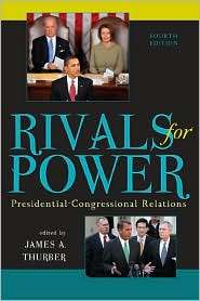 Rivals for Power Presidential Congressional Relations, (0742561429 