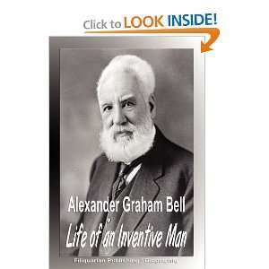  Alexander Graham Bell: Life of an Inventive Man (Biography 