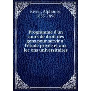   et aux lecÌ§ons universitaires Alphonse, 1835 1898 Rivier Books