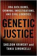 Genetic Justice: DNA Data Banks, Criminal Investigations, and Civil 