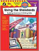 Using the Standards   Building Grammar & Writing Skills Grade 6