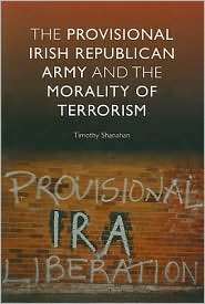 The Provisional Irish Republican Army and the Morality of Terrorism 