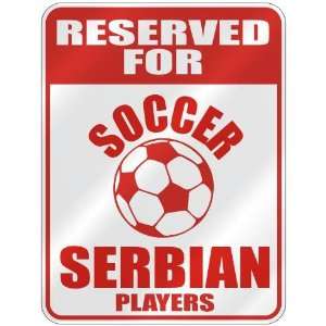 RESERVED FOR  S OCCER SERBIAN PLAYERS  PARKING SIGN COUNTRY SERBIA 