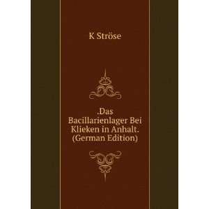   Bei Klieken in Anhalt. (German Edition): K StrÃ¶se: Books