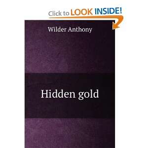  Hidden gold Wilder Anthony Books