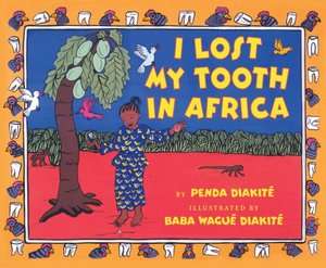   I Lost My Tooth in Africa by Penda Diakite 