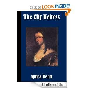 The City Heiress Aphra Behn  Kindle Store
