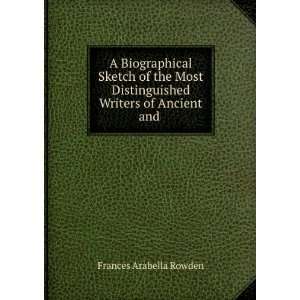   Distinguished Writers of Ancient and . Frances Arabella Rowden Books