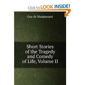  Short Stories of the Tragedy and Comedy of Life, Volume II 
