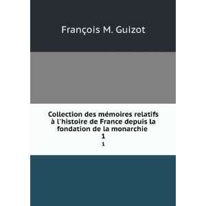   depuis la fondation de la monarchie . 1: Guizot (FranÃ§ois): Books