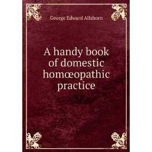   book of domestic homÅopathic practice George Edward Allshorn Books