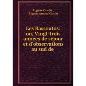  au sud de .: Eugene Arnaud Casalis EugÃ¨ne Casalis : Books