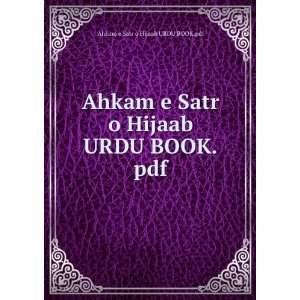  Ahkam e Satr o Hijaab URDU BOOK.pdf: Ahkam e Satr o Hijaab 