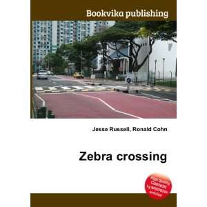  Zebra crossing Ronald Cohn Jesse Russell Books