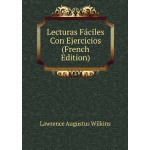   Con Ejercicios (French Edition): Lawrence Augustus Wilkins: Books