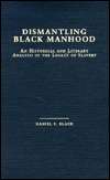 Dismantling Black Manhood An Historical and Literary Analysis of the 