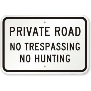  Private Road, No Trespassing, No Hunting Diamond Grade 