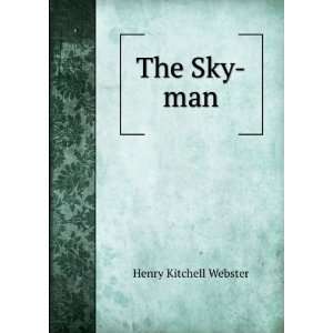  The sky man, Henry Kitchell Webster Books