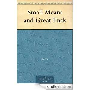 Small Means and Great Ends N/A  Kindle Store