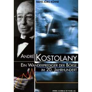  Andre Kostolany (9783980615136) Hans Jörg Kühne Books