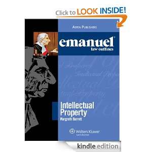 Emanuel Law Outlines: Intellectual Property: Margreth Barrett:  